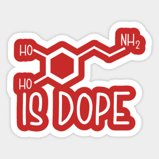 Dopamine (molecule) is Dope Sticker